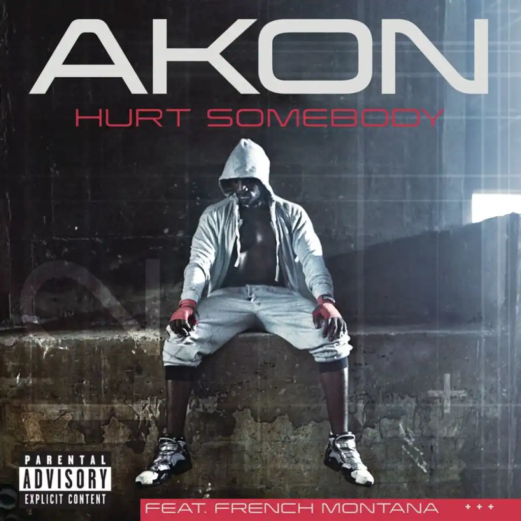 Hurt Somebody (Explicit Version) [feat. French Montana]