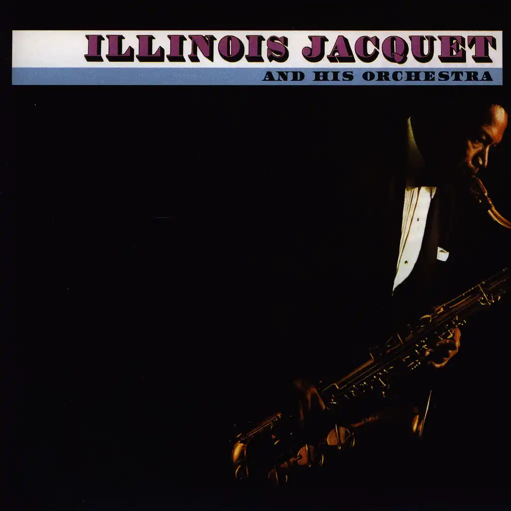 Illinois Jacquet And His Orchestra