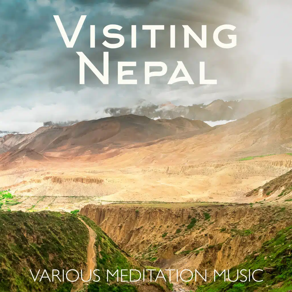 Visiting Nepal - Various Meditation Music