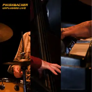 Phishbacher - Unplugged Live 2007