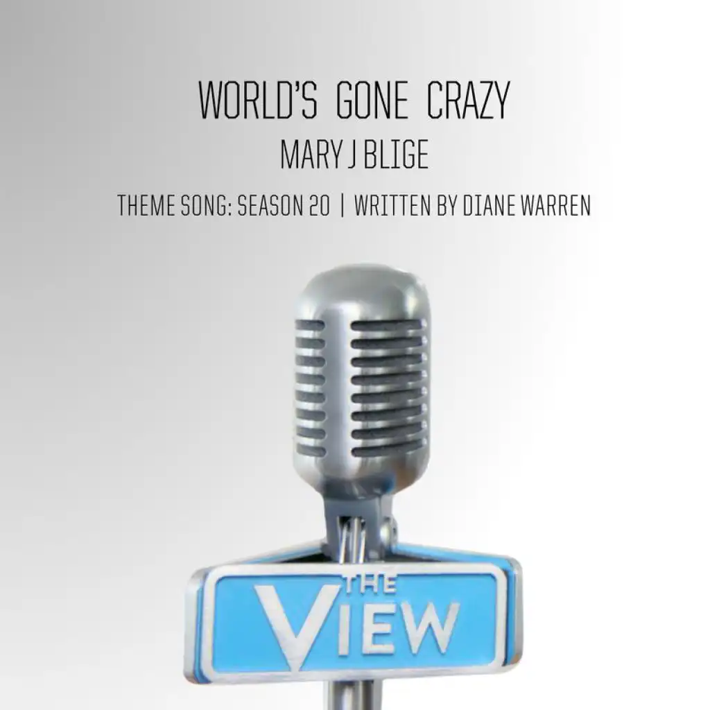 World’s Gone Crazy (The View Theme Song: Season 20)