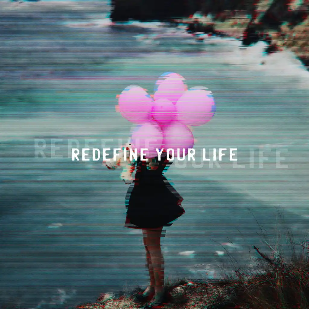 Redefine Your Life