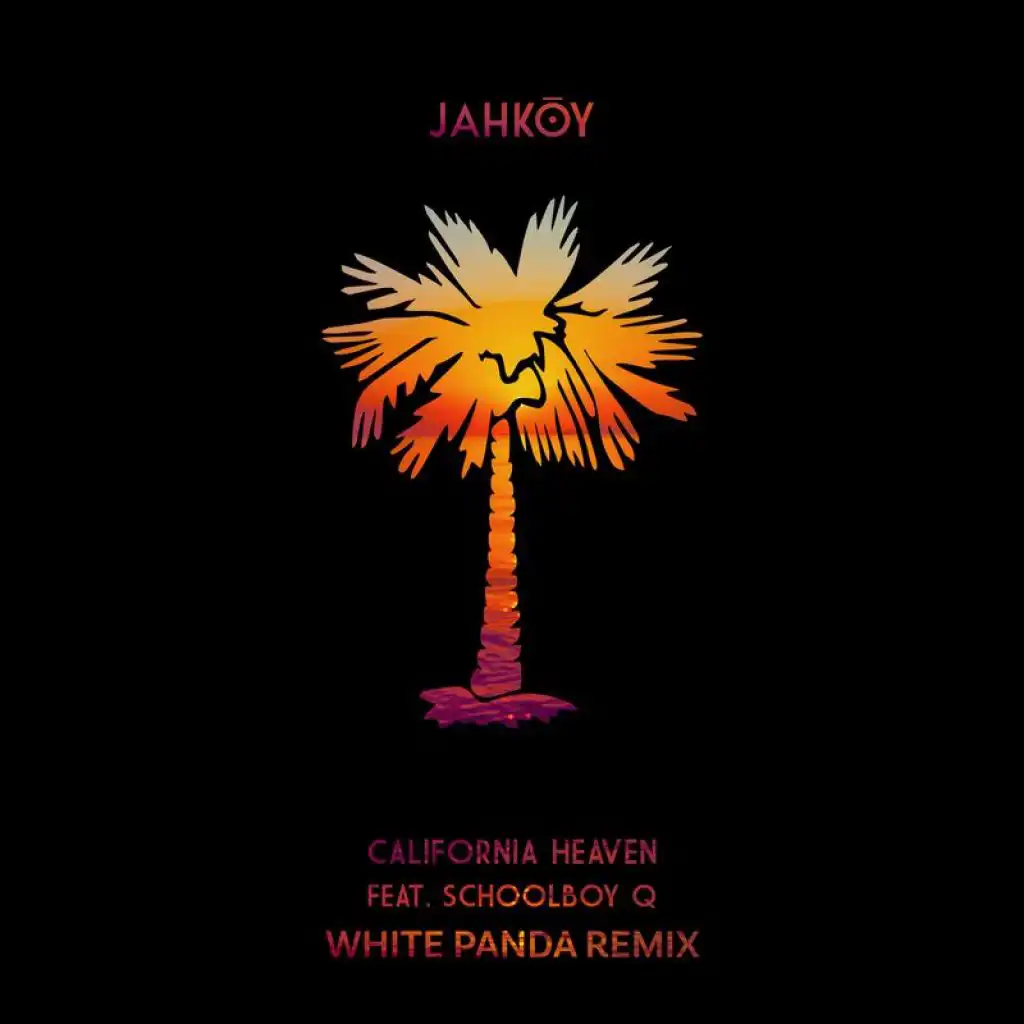 California Heaven (White Panda Remix) [feat. ScHoolboy Q]