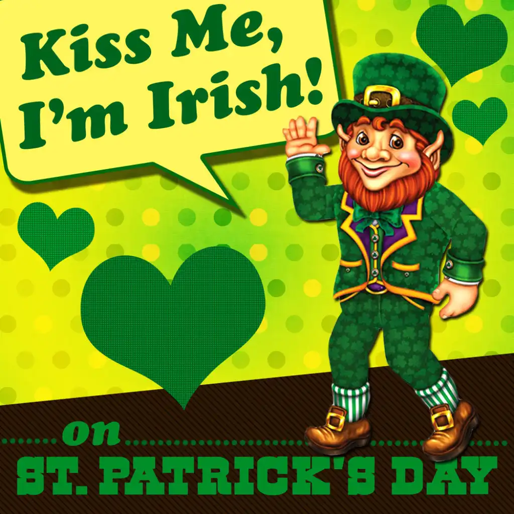 Kiss Me, I'm Irish On St. Patrick's Day