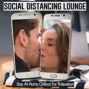 Social Distancing Lounge (Stay At Home Chillout For Relaxation)