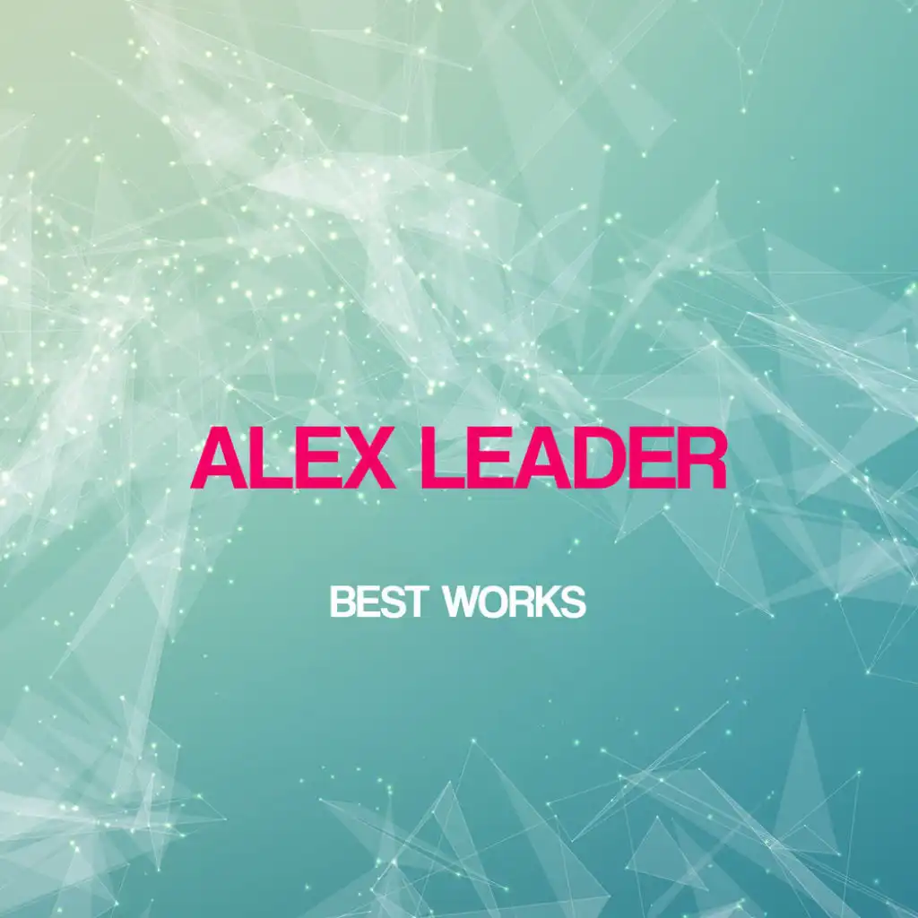 Alex Leader Best Works