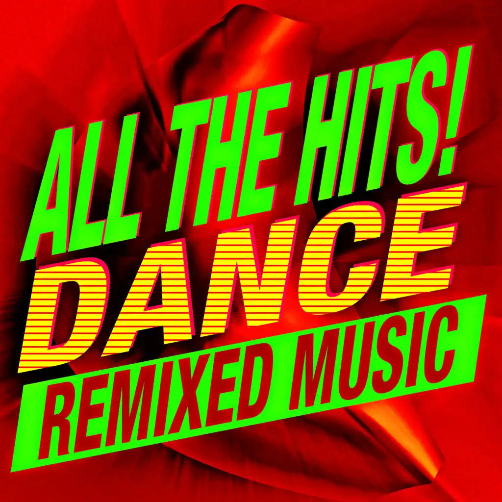 All The Hits! Dance Remixed Music