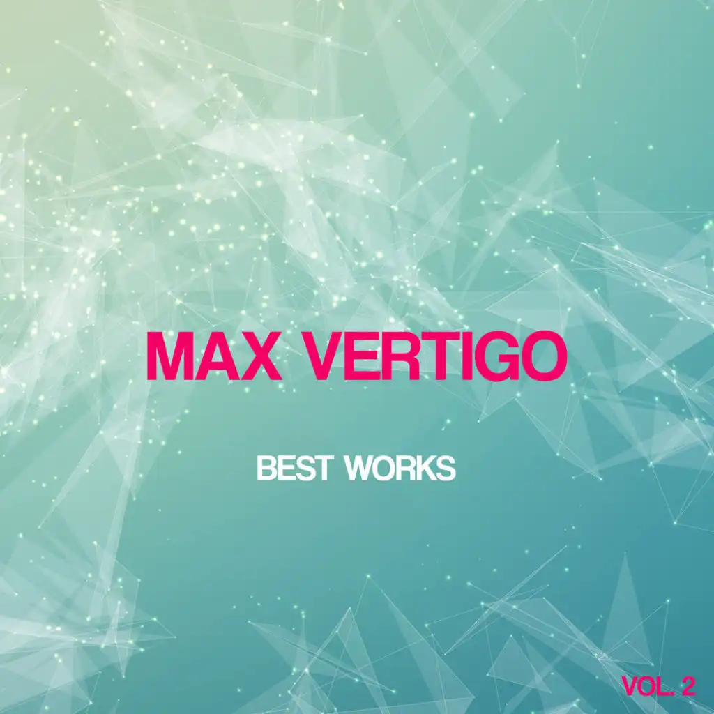 Max Vertigo Best Works, Vol. 2