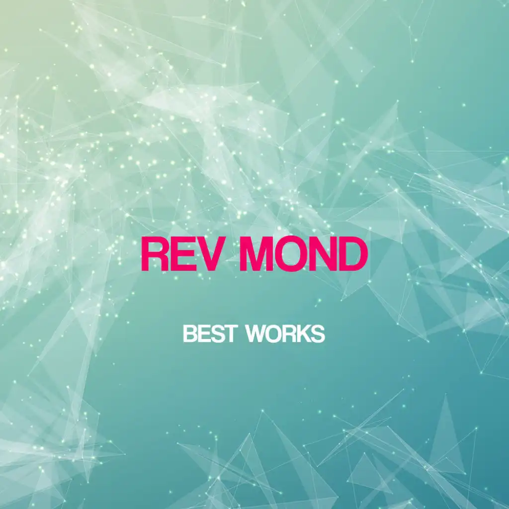 Rev Mond Best Works