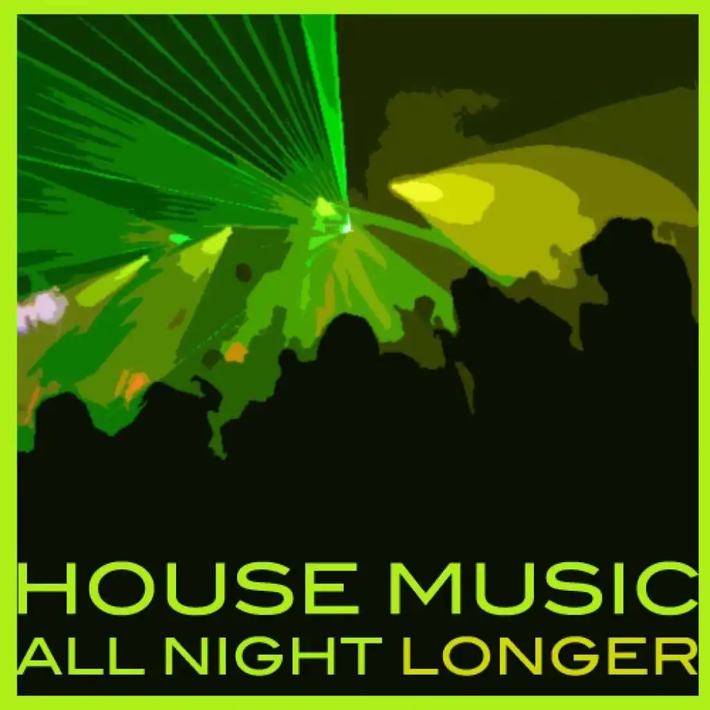 House Music All Night Longer