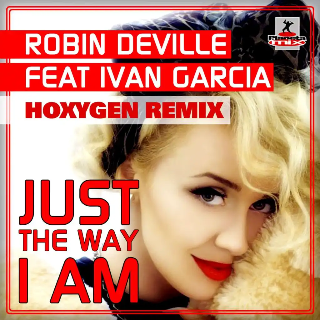 Just The Way I Am (Hoxygen Remix) [feat. Ivan Garcia]