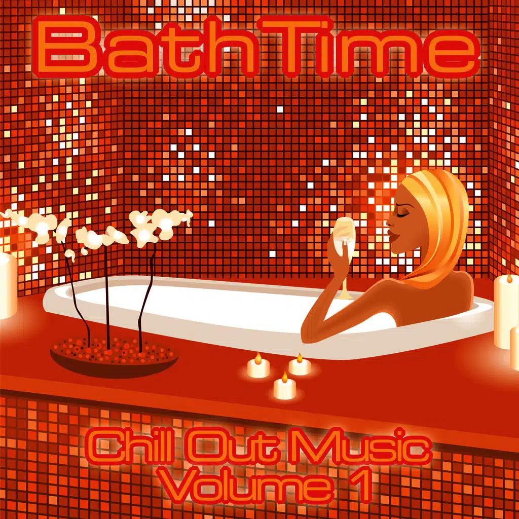Bath Time - Chill Out Music