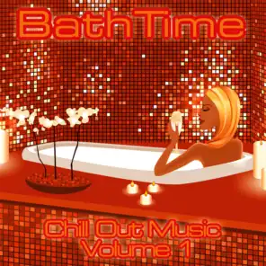 Bath Time - Chill Out Music Volume 1