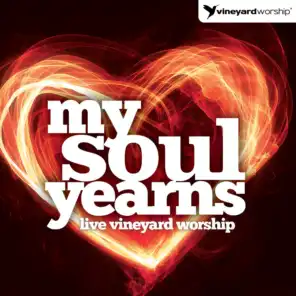 My Soul Yearns [Live Vineyard Worship]