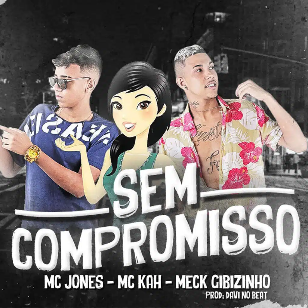 Sem Compromisso (feat. Meeck Gibizinho & MC Kah)