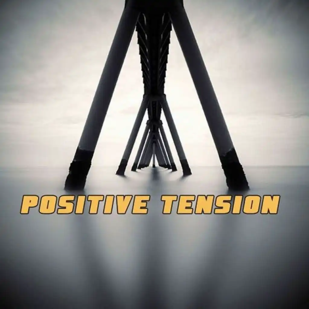 Positive Tension