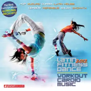 Latin Fitness Dance 2012 - Workout Cardio Music - The Hits for Your Workout