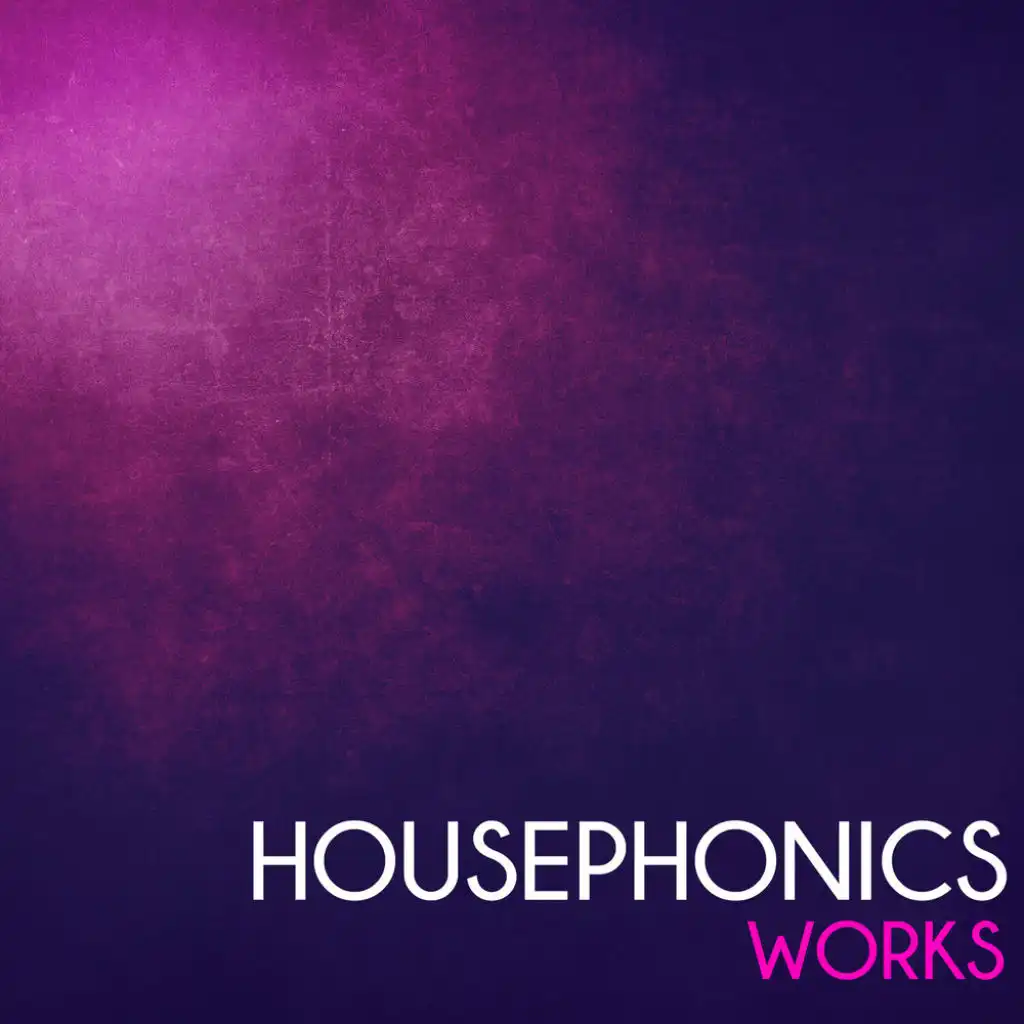 Housephonics Works