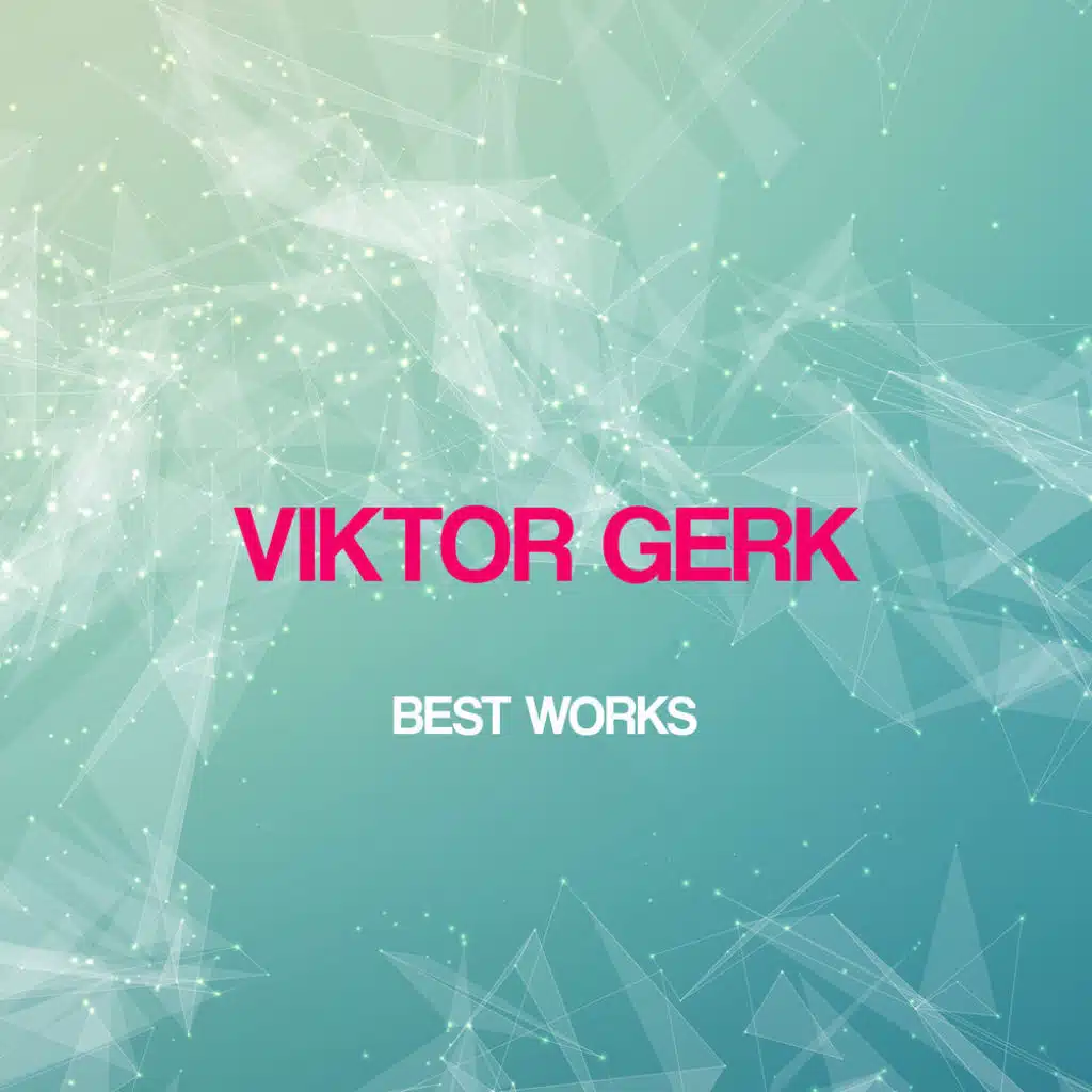 Viktor Gerk Best Works