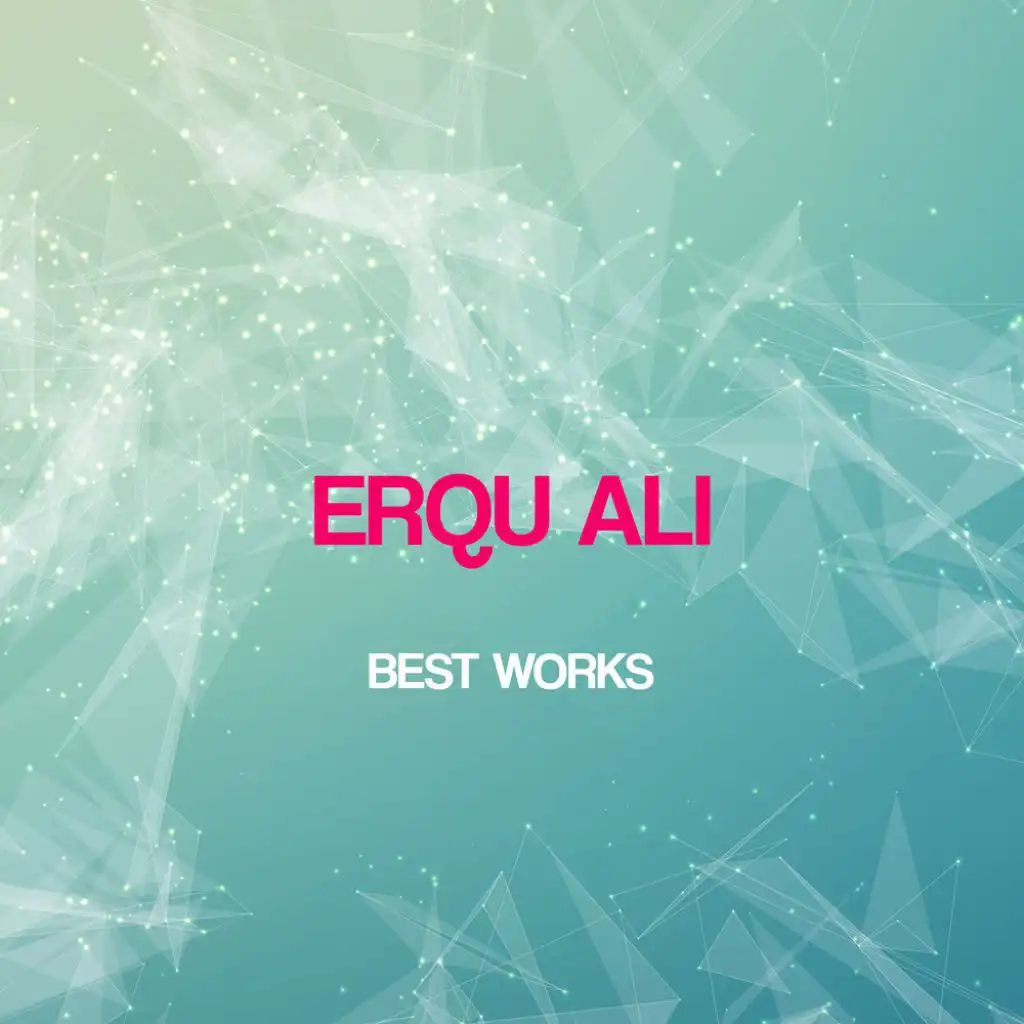 Erqu Ali Best Works