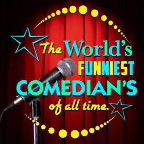 The World’s Funniest Comedian’s of All Time