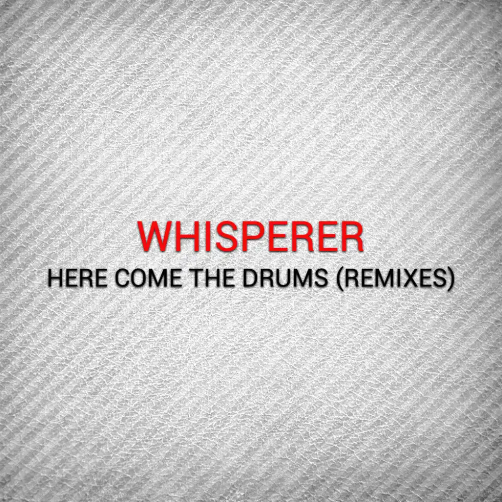 Here Come the Drums  Remixes