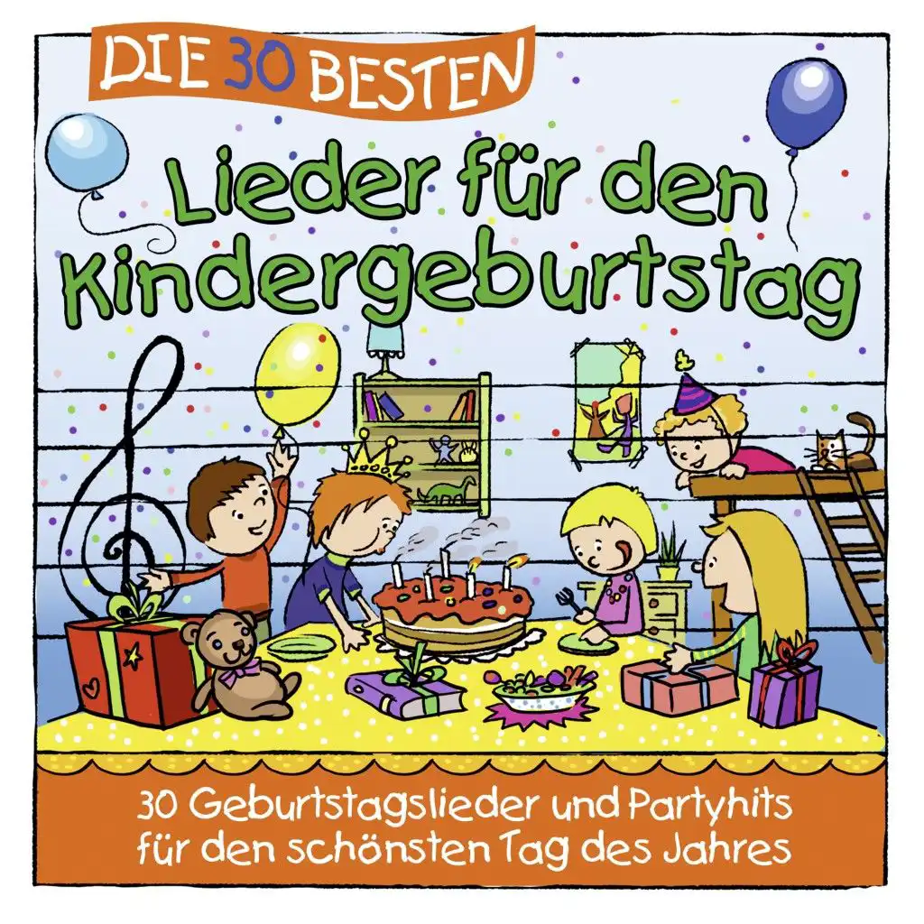 Die 30 besten Lieder für den Kindergeburtstag (30 Geburtstagslieder und Partyhits für den schönsten Tag des Jahres)