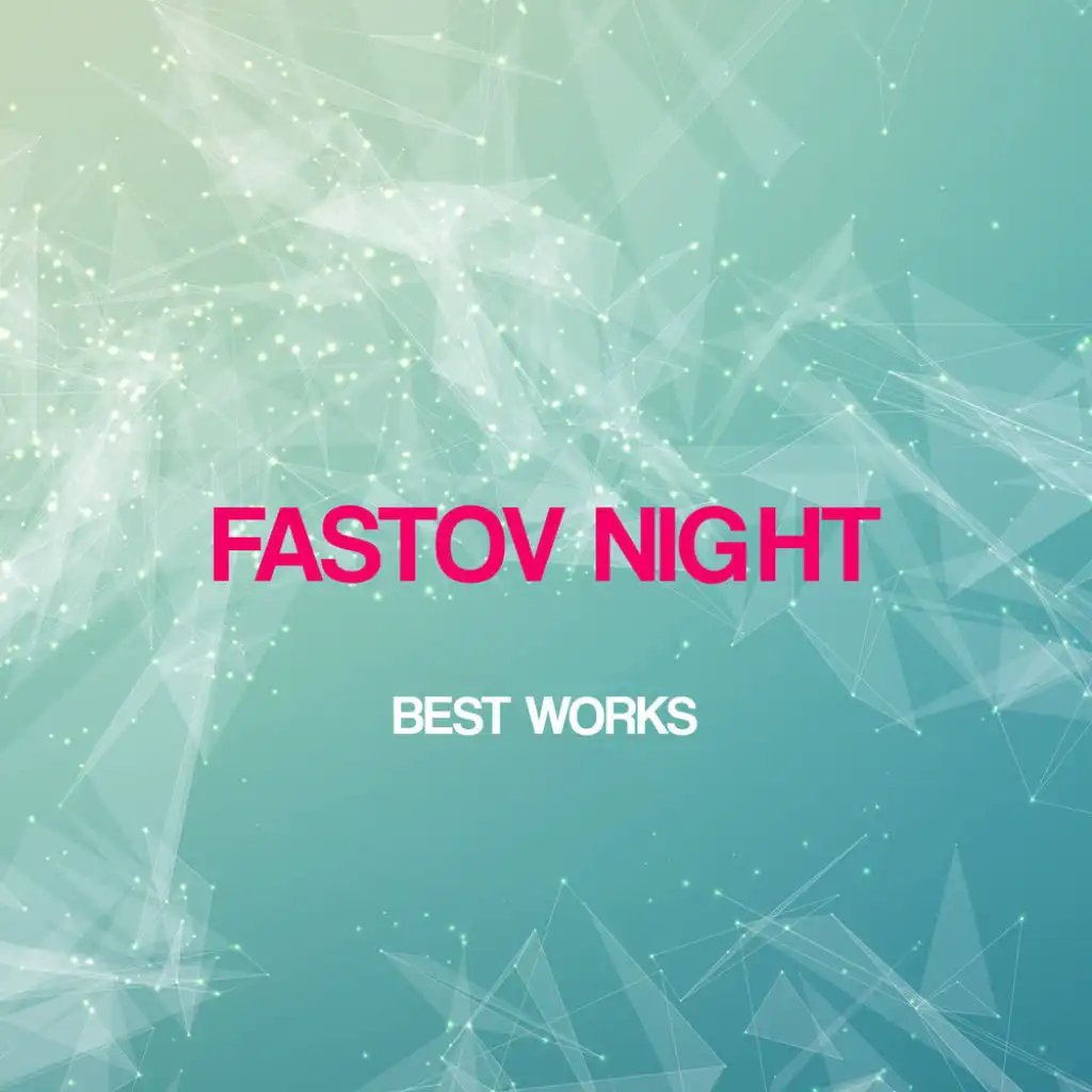Fastov Night Best Works