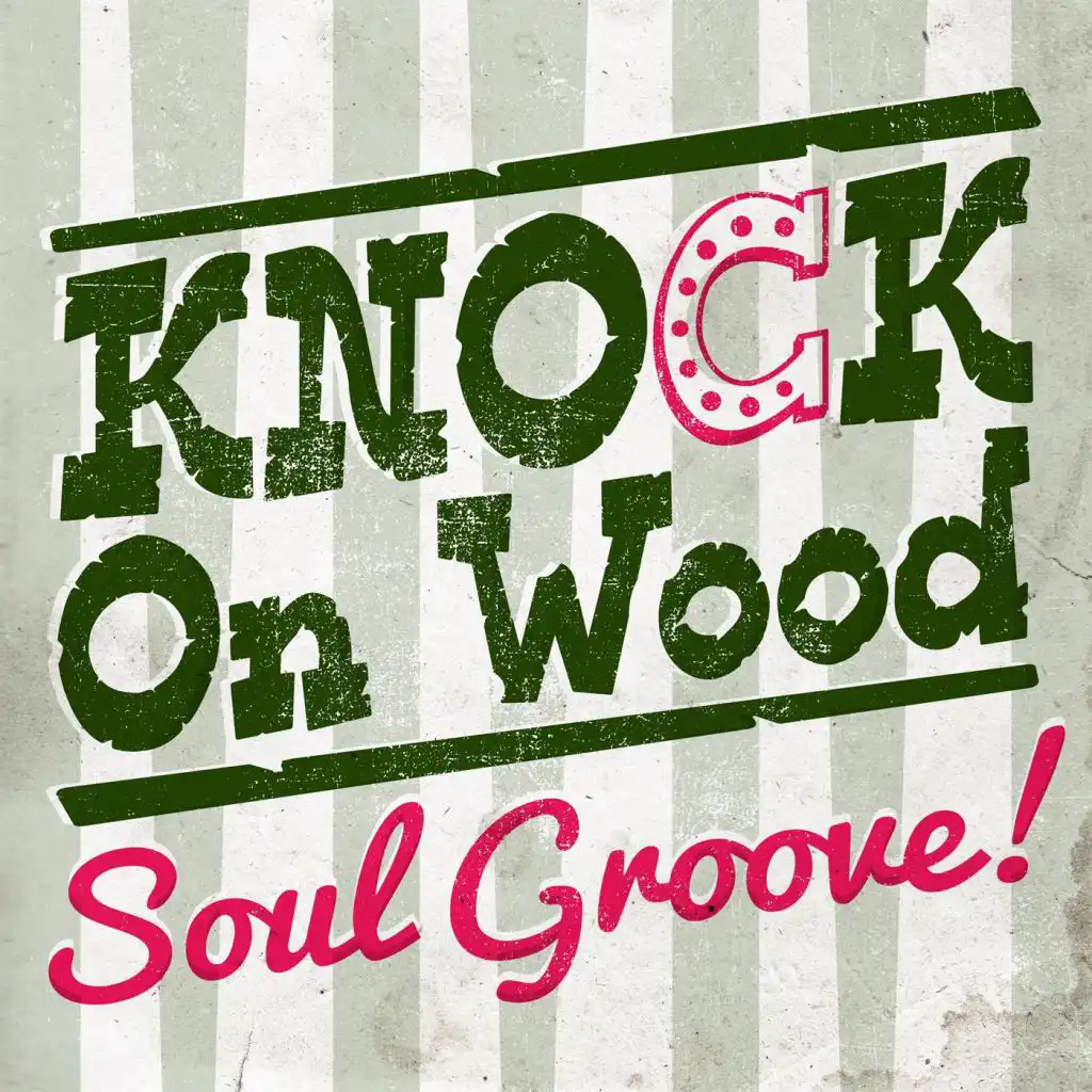 Knock On Wood: Soul Groove!