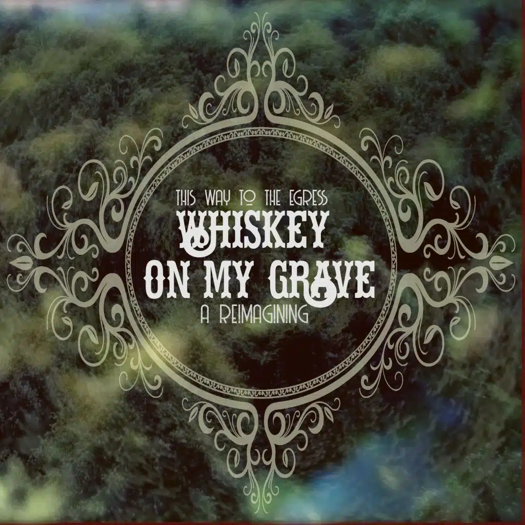 Whiskey on My Grave (remix)