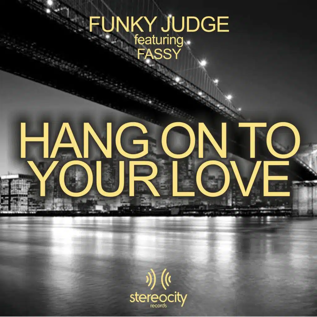 Hang On To Your Love (Funky Judge Club Mix) [feat. Fassy]