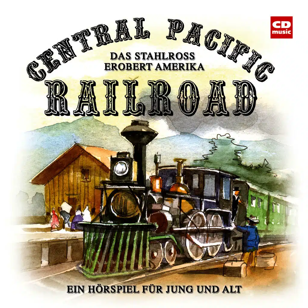 Central Pacific Railroad - Das Stahlross erobert Amerika