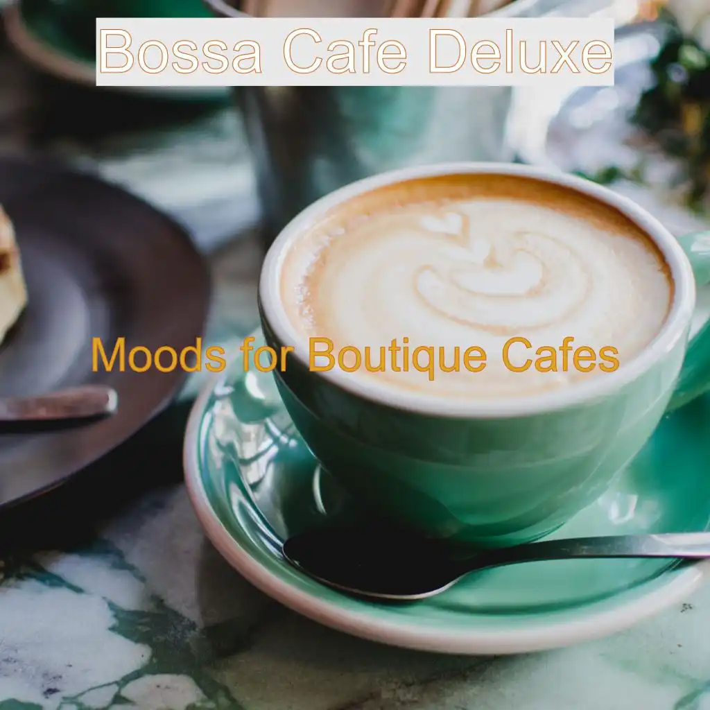 Moods for Boutique Cafes