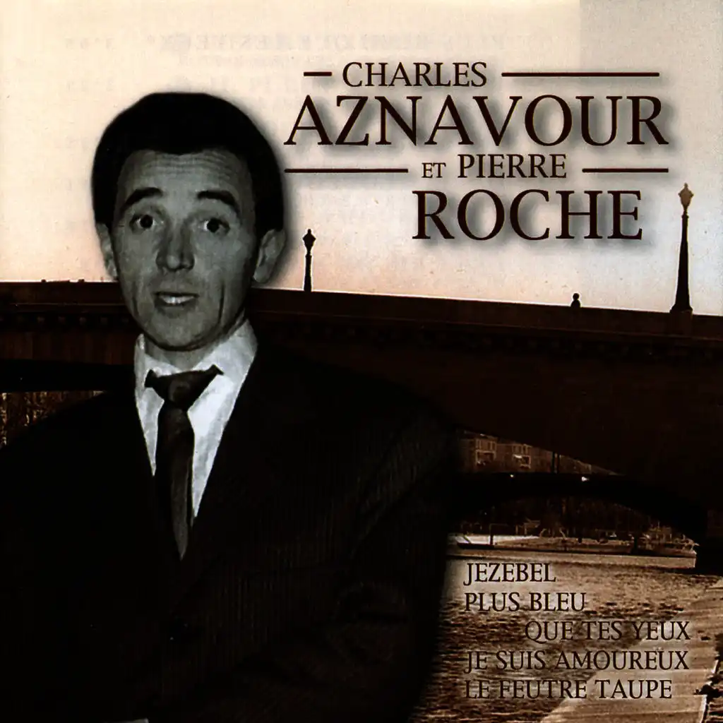 Les Plus Belles Chansons De Charles Aznavour Et Pierre Roche