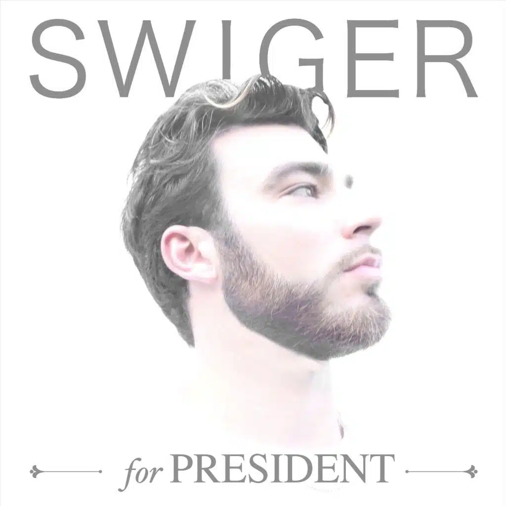 Swiger for President