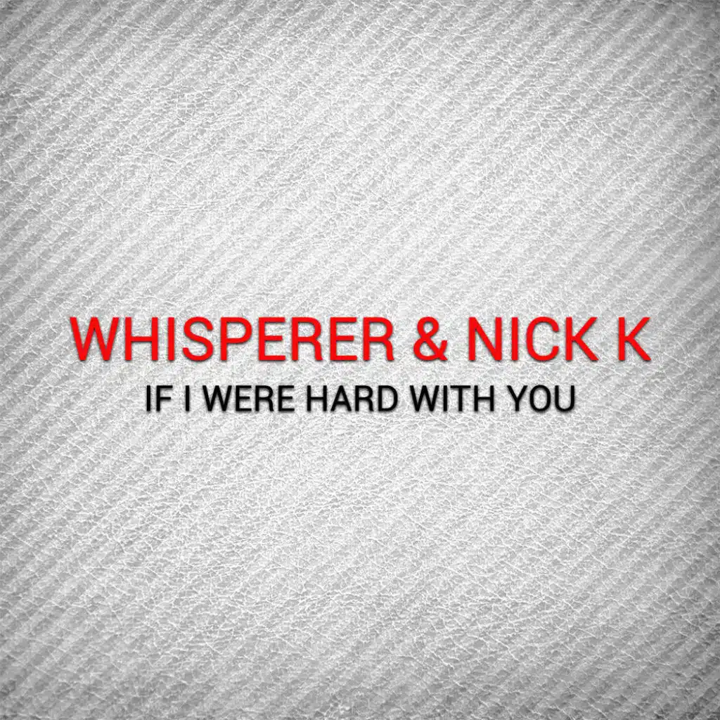 wHispeRer & Nick K