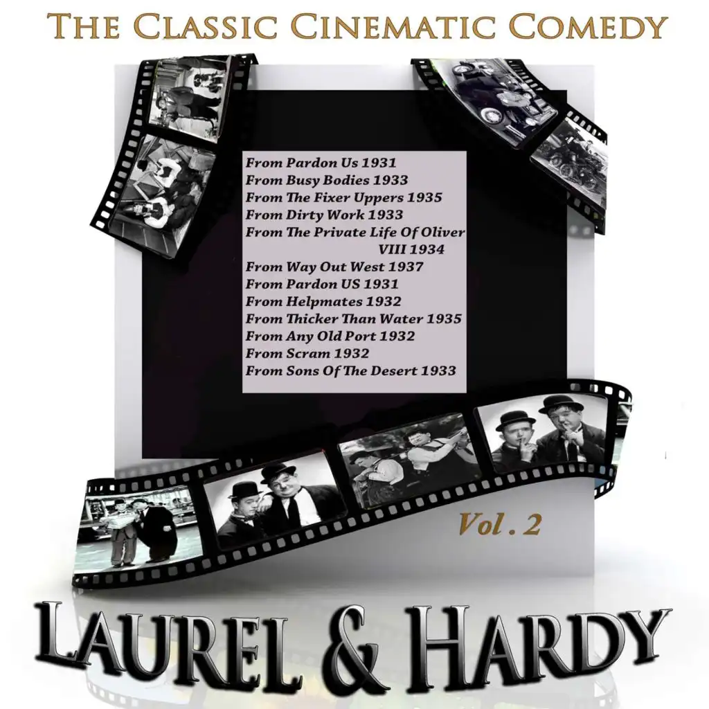 The Classic Cinematic Comedy - Laurel and Hardy, Vol. 2