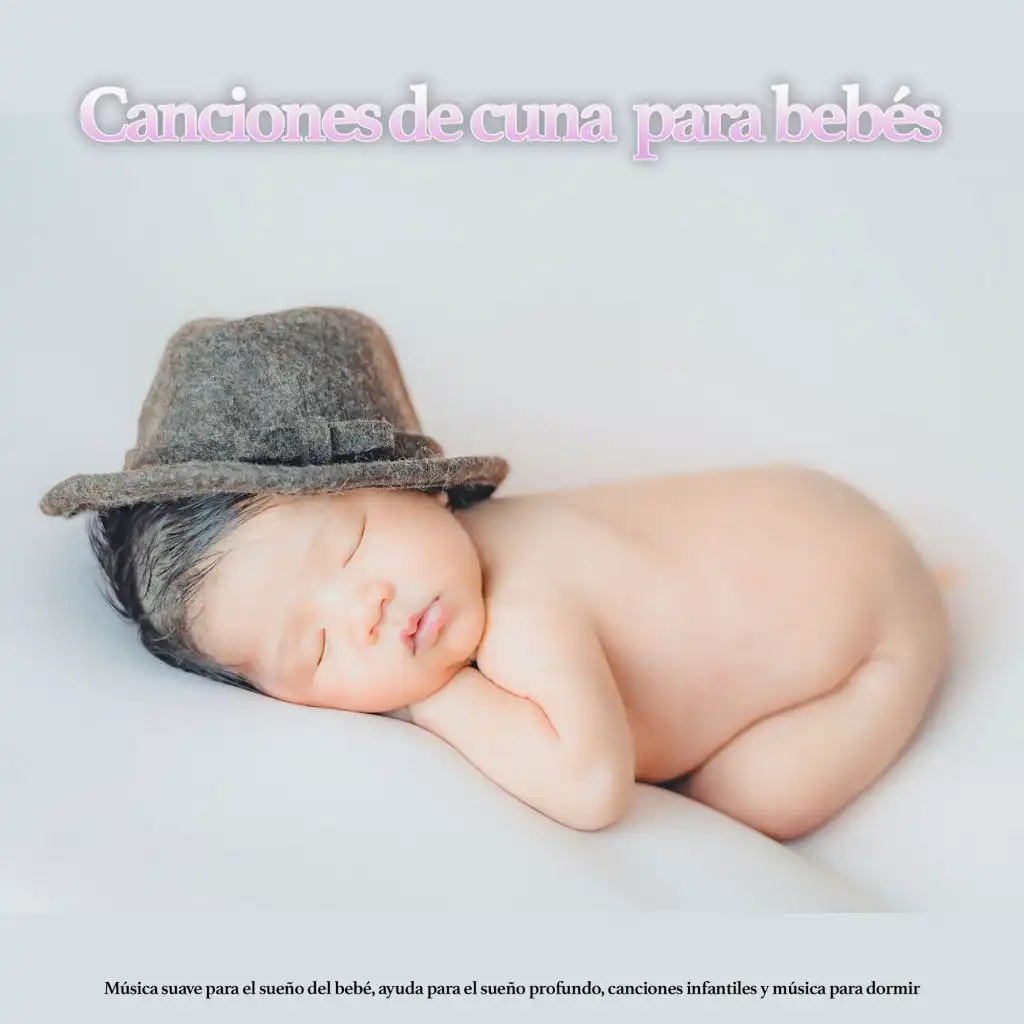 Canciones de cuna para bebés: Música suave para el sueño del bebé, ayuda para el sueño profundo, canciones infantiles y música para dormir