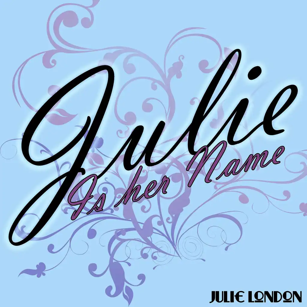 Julie Is her Name