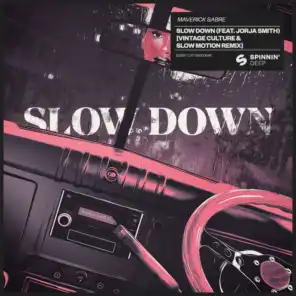 Slow Down (feat. Jorja Smith) [Vintage Culture & Slow Motion Remix]