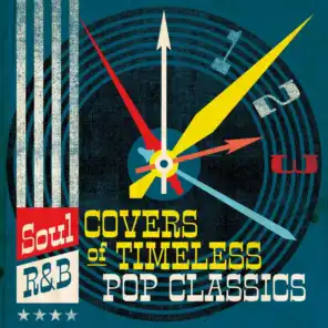 Soul/R&B Covers of Timeless Pop Classics