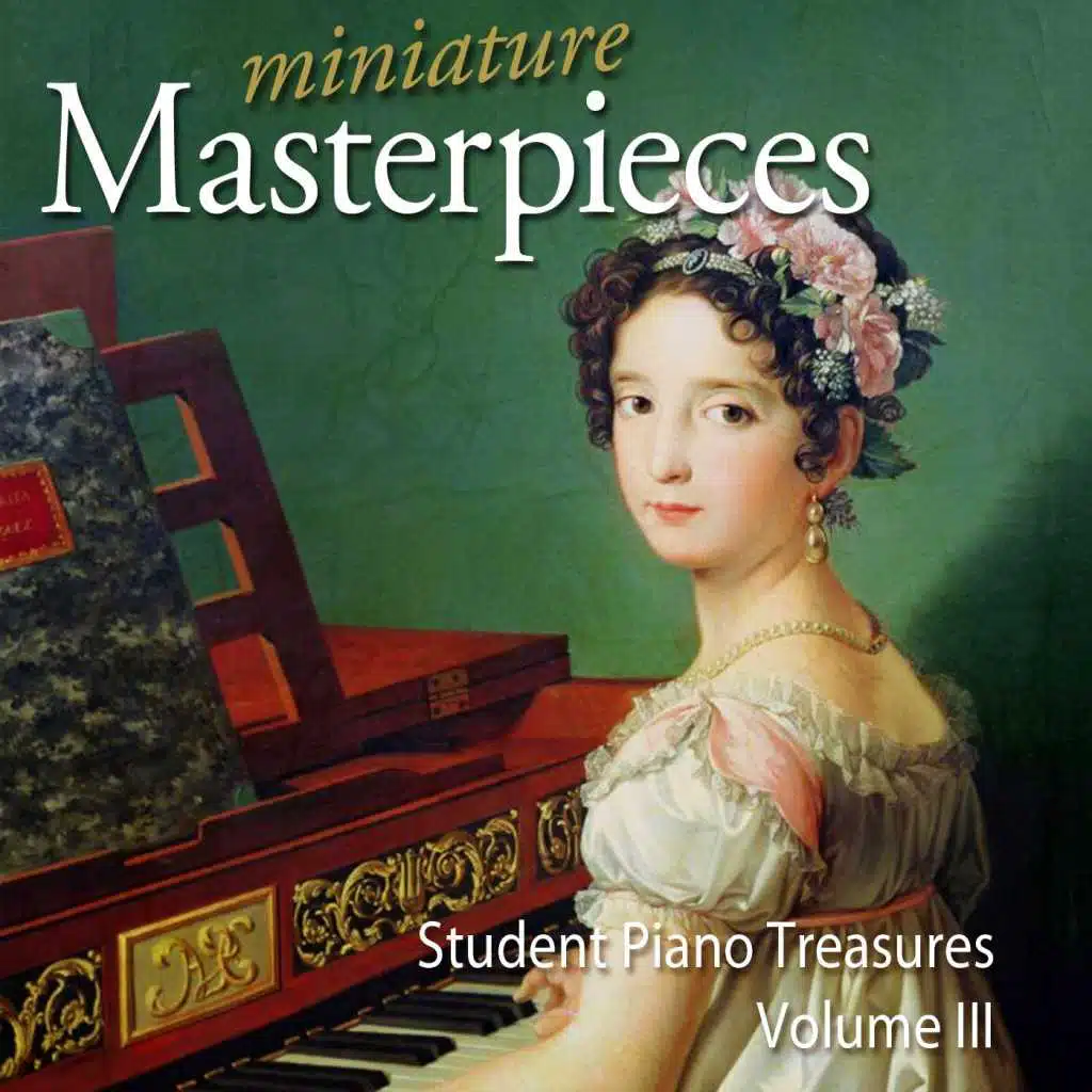 Miniature Masterpieces: Student Piano Treasures, Vol. III