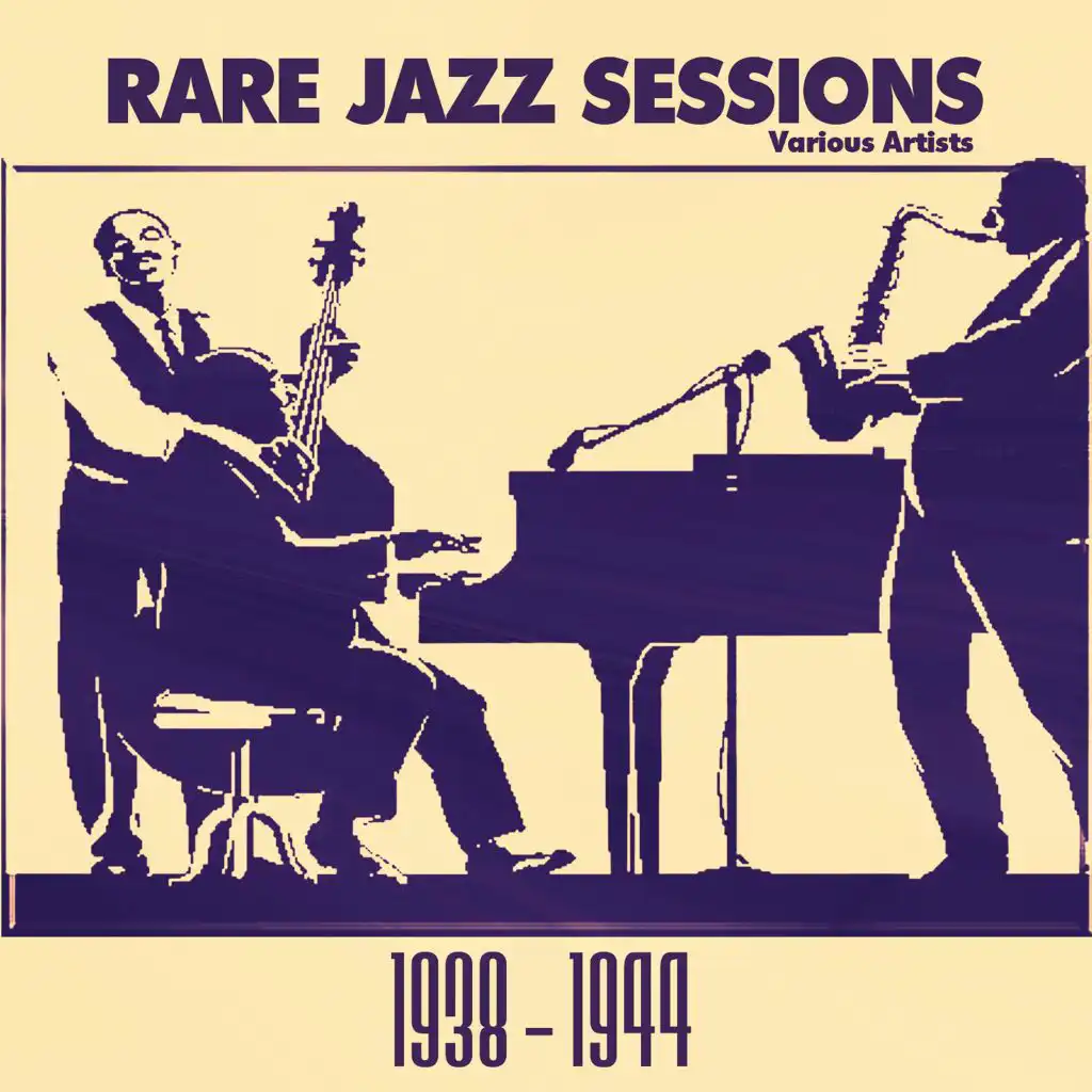Rare Jazz Sessions: 1938 - 1944