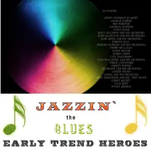 Jazzin' the Blues - Early Trend Heroes