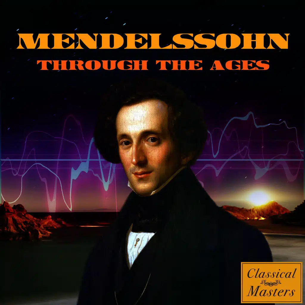 Mendelssohn Through the Ages