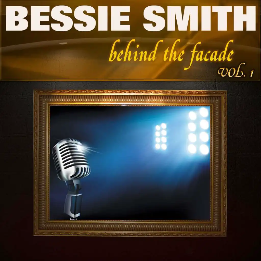 Behind the Facade - Bessie Smith, Vol. 1