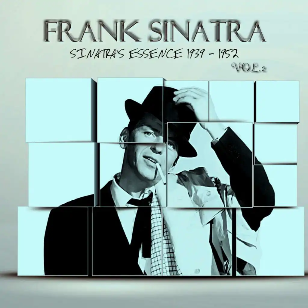 Sinatra's Essence 1939 - 1952, Vol. 2