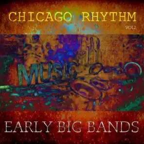 Chicago Rhythm - Early Big Bands, Vol. 2