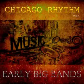 Chicago Rhythm - Early Big Bands, Vol. 1