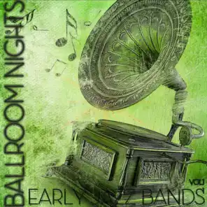 Ballroom Nights - Early Jazz Bands, Vol. 1